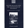 Victor Segalen and the Aesthetics of Diversity: Journeys Between Cultures
