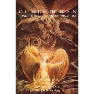 Clothed With The Sun: Being the Book of the Illuminations