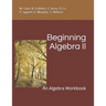 Beginning Algebra II: An Algebra Workbook