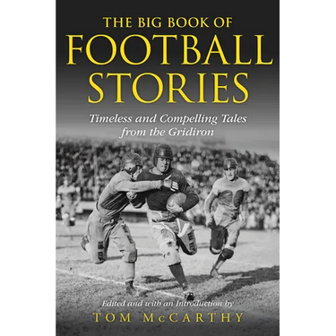 The Big Book of Football Stories: Timeless and Compelling Tales from the Gridiron
