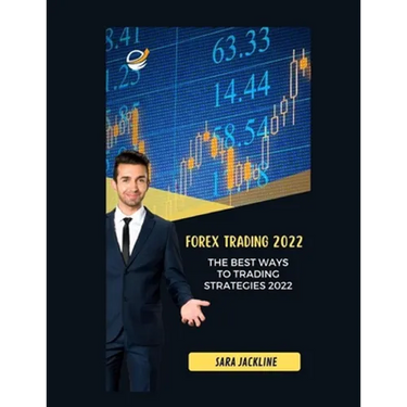 Forex Trading 2022: The Best Ways To Trading Strategies 2022