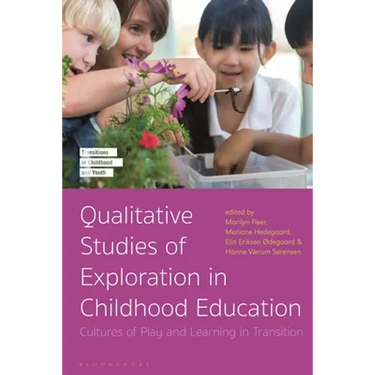 Qualitative Studies of Exploration in Childhood Education: Cultures of Play and Learning in Transition