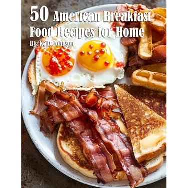 50 American Breakfast Food Recipes for Home