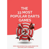 The 33 Most Popular Darts Games: New and Interesting Game Ideas for Exciting Dart Evenings