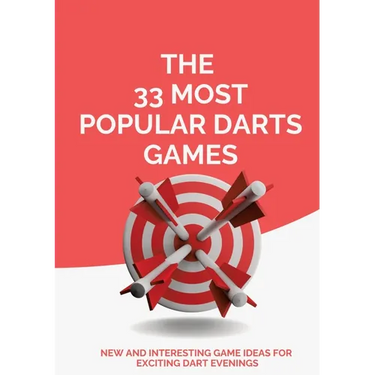The 33 Most Popular Darts Games: New and Interesting Game Ideas for Exciting Dart Evenings