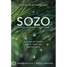 SOZO Saved Healed Delivered: A Journey into Freedom with the Father, Son, and Holy Spirit