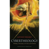 Cybertheology: Thinking Christianity in the Era of the Internet