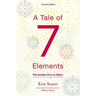 A Tale of Seven Elements: Plus Another 40 or So Others