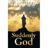 Suddenly God