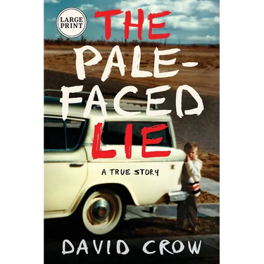 The Pale-Faced Lie: A True Story (Large Print)