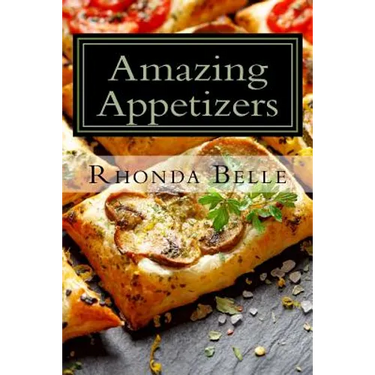 Amazing Appetizers: 60 #Delish & Easy to Make Appetizers