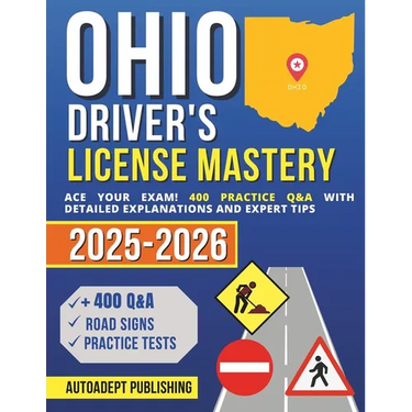 Ohio Driver's License Mastery: Ace Your Exam! 400 Practice Q&A with Detailed Explanations and Expert Tips