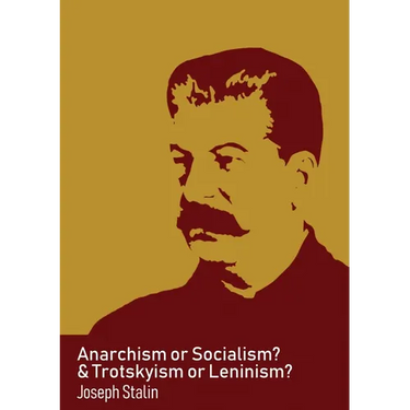 Anarchism or Socialism & Trotskyism or Leninism