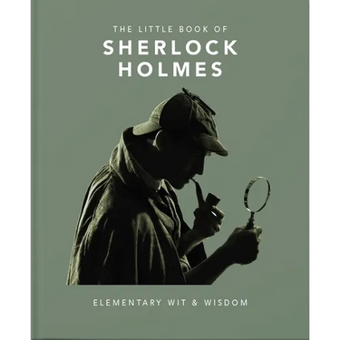 The Little Book of Sherlock Holmes: Elementary Wit & Wisdom
