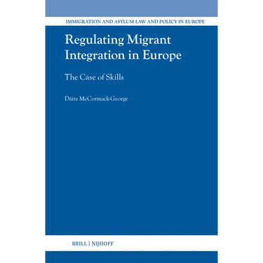 Regulating Migrant Integration in Europe: The Case of Skills