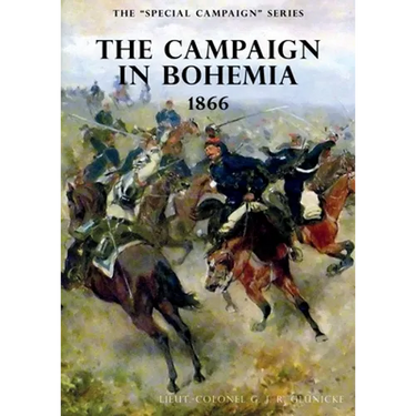 The Special Campaign Series: The Campaign in Bohemia 1866
