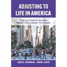 Adjusting to Life in America: The Ultimate Guide: What You Need to Know