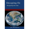 Escaping Oz: Navigating the Crisis