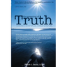 The Meaning of Truth: embrace your truth. create your life.