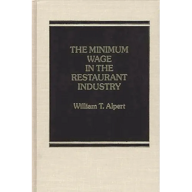 The Minimum Wage in the Restaurant Industry