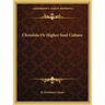 Christisis Or Higher Soul Culture