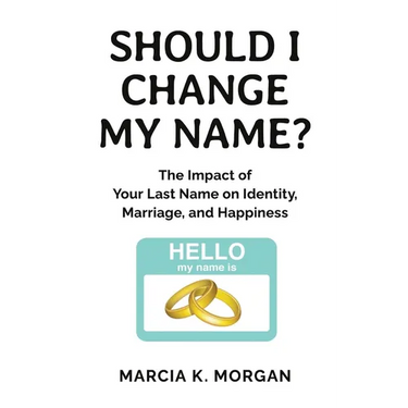 Should I Change My Name?: The Impact of Your Last Name on Identity, Marriage, and Happiness