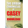 The Urban Chronicles of Casey and Knowledge