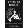 Justifiable Homicide: Battered Women, Self-Defense and the Law