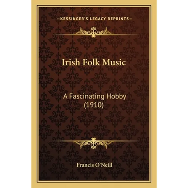 Irish Folk Music: A Fascinating Hobby (1910)