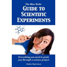 The Blue Helix Guide to Scientific Experiments: Everything you need to guide you through a science project