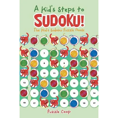 A Kid's Steps to Sudoku! The Kid's Sudoku Puzzle Book