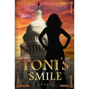 Toni's Smile: A novel about power and the first Blatina President of the United States