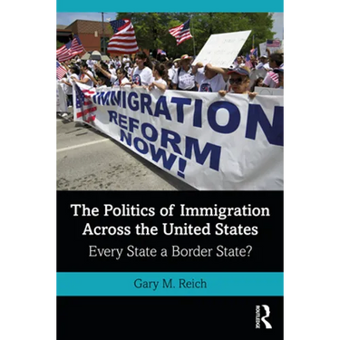 The Politics of Immigration Across the United States: Every State a Border State?