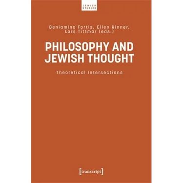 Philosophy and Jewish Thought: Theoretical Intersections