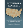 Patchwork Pandemic: State Politics and the Fractured Us Response to HIV/AIDS