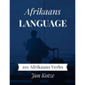 Afrikaans Language: 101 Afrikaans Verbs