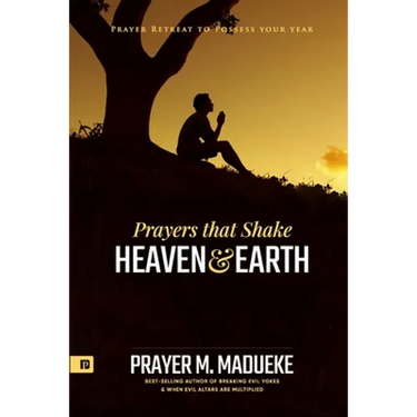 Prayers that Shake Heaven and Earth: Prayer Retreat To Possess Your Year