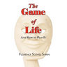 The Game of Life - And How to Play It