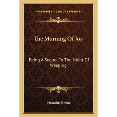 The Morning Of Joy: Being A Sequel To The Night Of Weeping