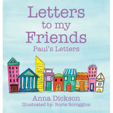 Letters to my Friends: Paul's Letters