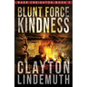 Blunt Force Kindness