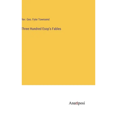 Three Hundred Esop's Fables