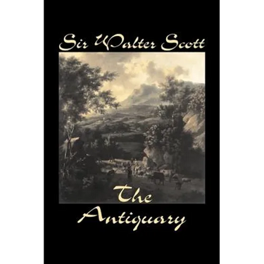 The Antiquary by Sir Walter Scott, Fiction, Historical, Literary, Classics