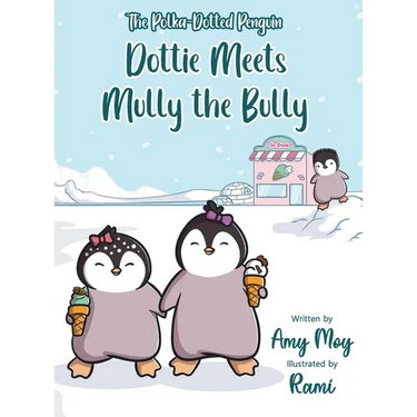 Dottie Meets Mully the Bully: The Polka-Dotted Penguin