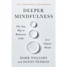 Deeper Mindfulness: The New Way to Rediscover Calm in a Chaotic World