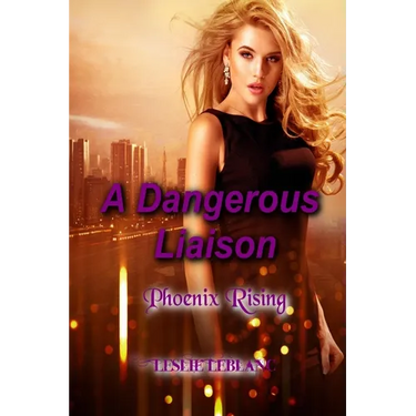 A Dangerous Liaison - Phoenix Rising