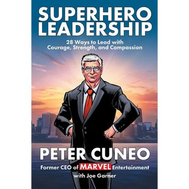 Superhero Leadership: 28 Ways to Lead with Courage, Strength, and Compassion