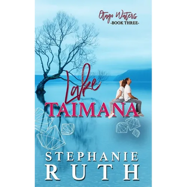Lake Taimana: A New Zealand second chance romance.