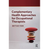 Complementary Health Approaches for Occupational Therapists