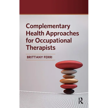 Complementary Health Approaches for Occupational Therapists